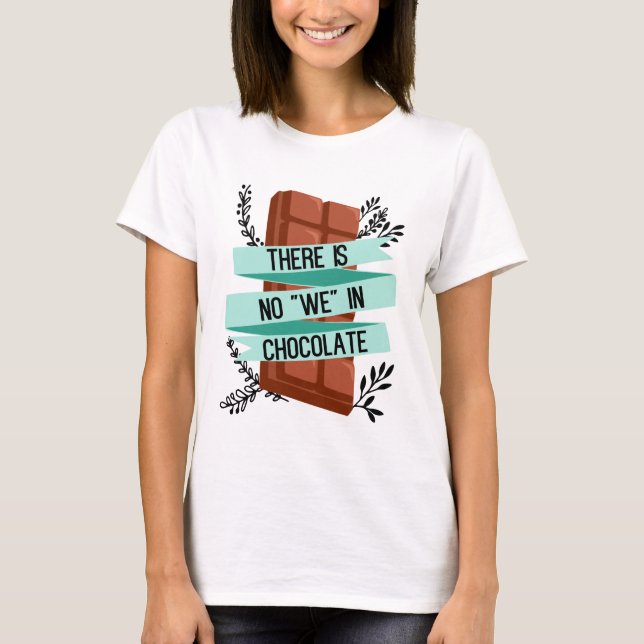 Funny Chocolate Slogan T-shirt (Front)