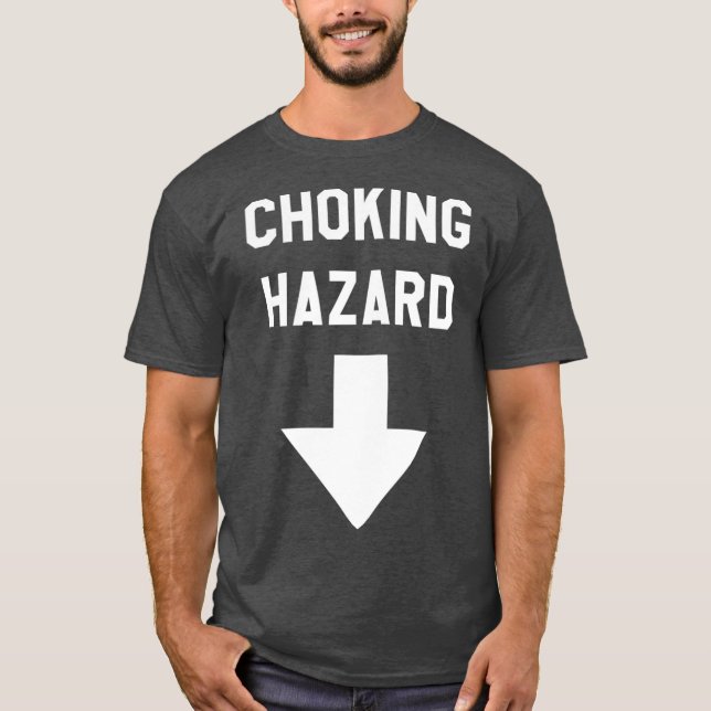 Funny Choking Hazard Adult Dad Joke Gift T-Shirt (Front)