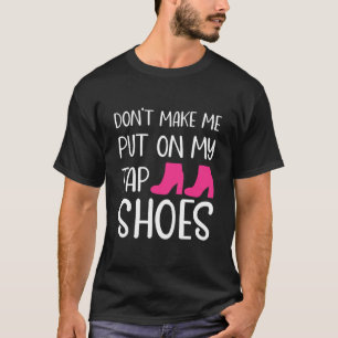 Funny Choreographer Tap Dance Dancer Shirt Women T