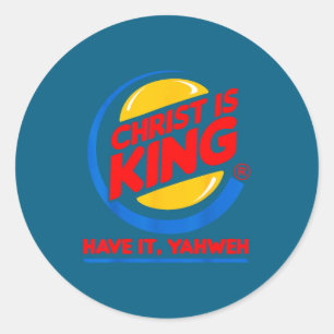 Funny christ is king have god jesus christianFunny Classic Round Sticker
