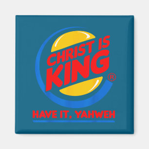 Funny christ is king have god jesus christianFunny Magnet