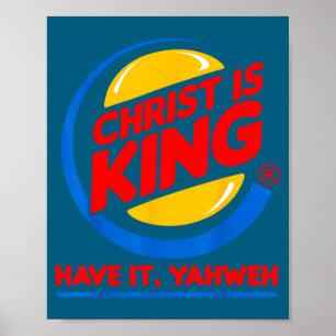 Funny christ is king have god jesus christianFunny Poster