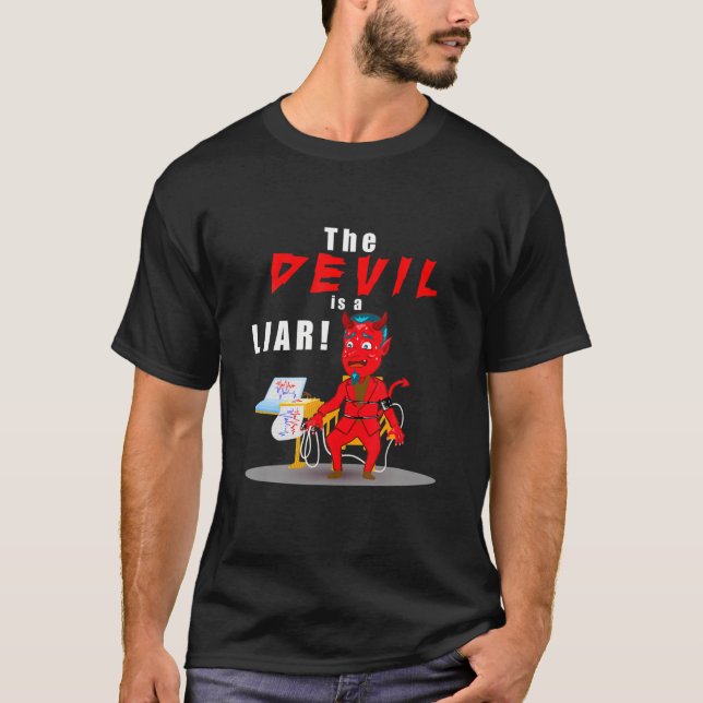 Funny Christian Bible Verses The Devil Is A Liar A T-Shirt (Front)