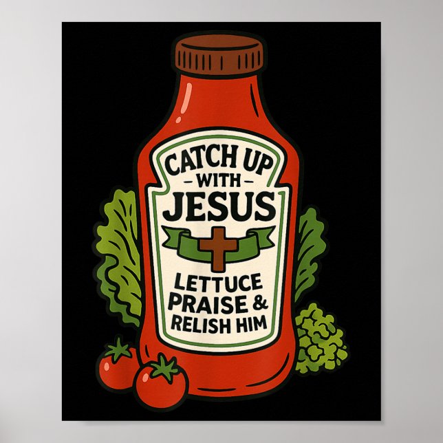 Funny Christian Faith Ketchup Pun Catch Up With Je Poster (Front)