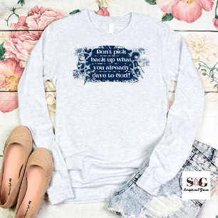 Funny Christian Give It To God T-Shirt