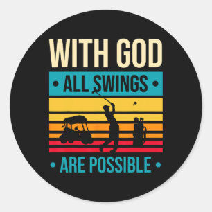 Funny Christian Golf Gift – With God All Swings Ar Classic Round Sticker