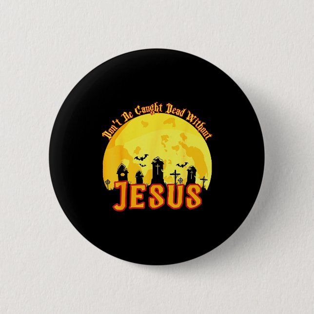Funny Christian Halloween  6 Cm Round Badge (Front)