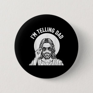 Funny Christian Im Telling Dad Blessed & Humou 6 Cm Round Badge