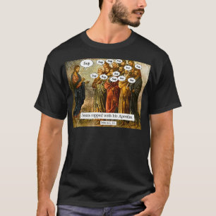 Funny Christian Jesus Apostles Meme  T-Shirt