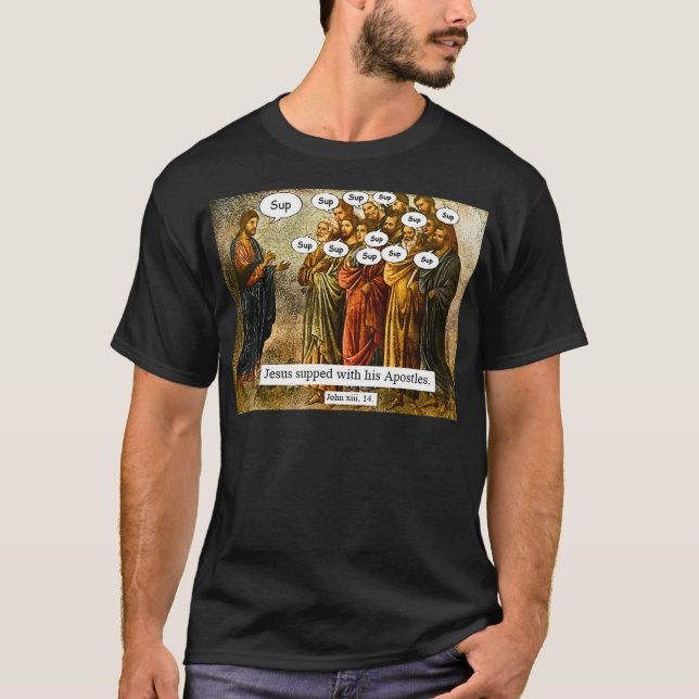 Funny Christian Jesus Apostles Meme  T-Shirt (Front)
