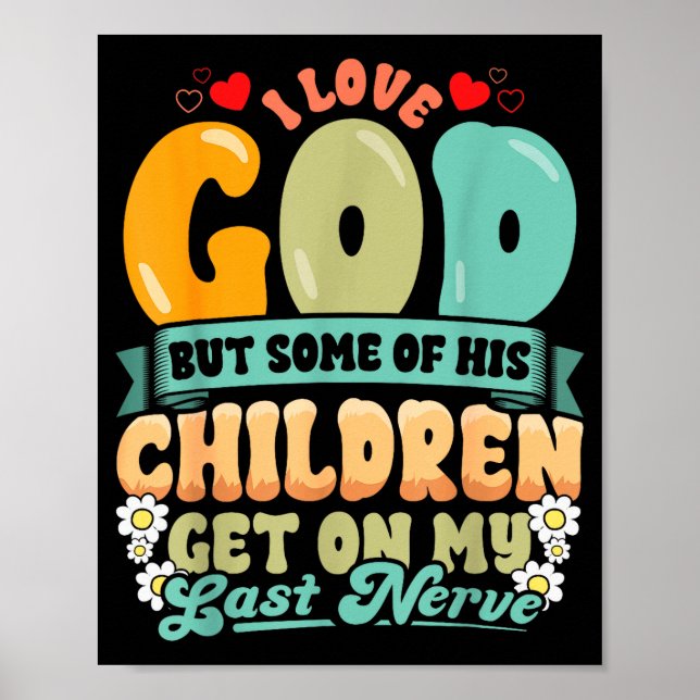 Funny Christian Love God But His Children Get On M Poster (Front)