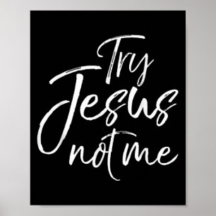 Funny Christian Saying For Women Cute Try Jesus No Poster