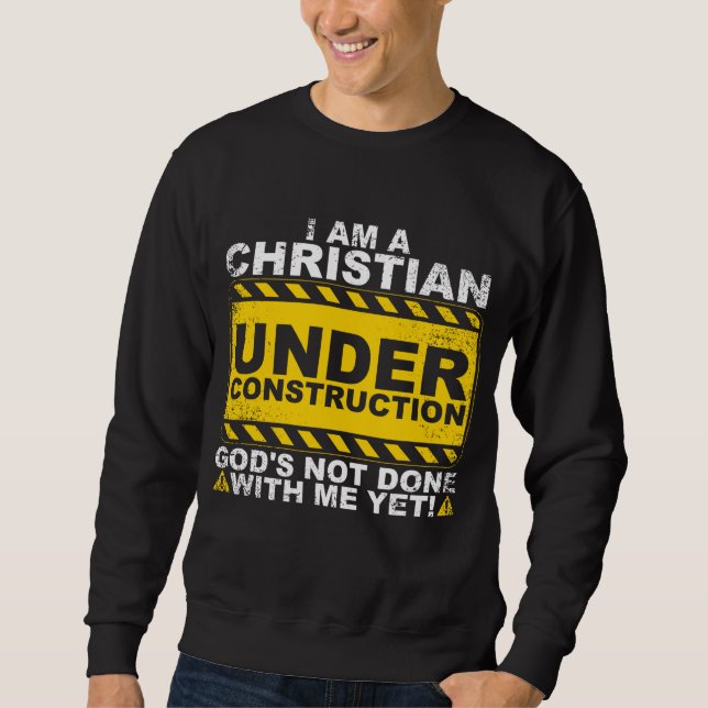 Funny Christian Under Construction Gift Catholic M Sweatshirt (Front)
