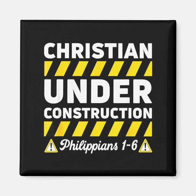 Funny Christian Under Construction Philipans 1-6 S Magnet (Front)