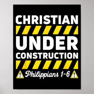Funny Christian Under Construction Philipans 1-6 S Poster