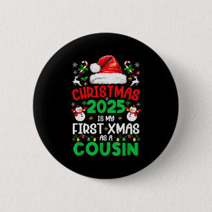 Funny Christmas 2025 Is My First Xmas As A Cousin  6 Cm Round Badge