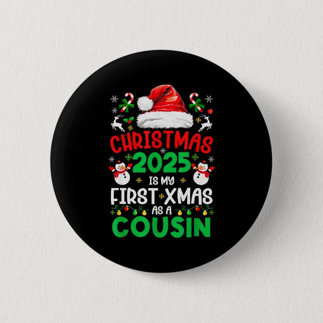 Funny Christmas 2025 Is My First Xmas As A Cousin  6 Cm Round Badge (Front)