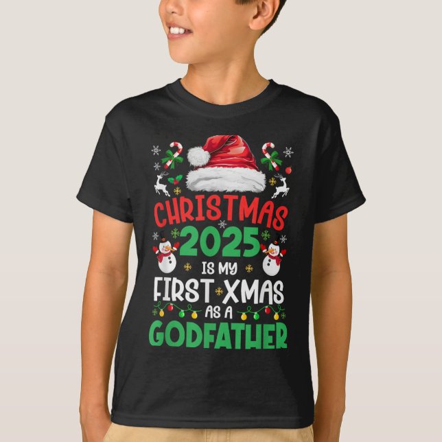 Funny Christmas 2025 Is My First Xmas As A Godfath T-Shirt (Front)