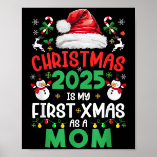 Funny Christmas 2025 Is My First Xmas As A Mom Fam Poster