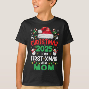 Funny Christmas 2025 Is My First Xmas As A Mom Fam T-Shirt