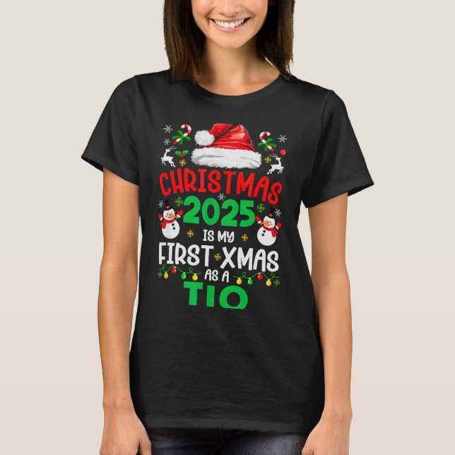 Funny Christmas 2025 Is My First Xmas As A Tio Fam T-Shirt (Front)