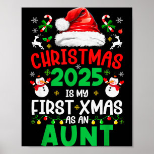 Funny Christmas 2025 Is My First Xmas As An Aunt F Poster