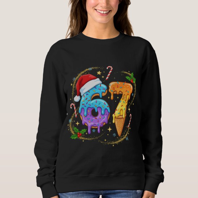 Funny Christmas 67 Graphic Holiday Festive Meme  Sweatshirt (Front)