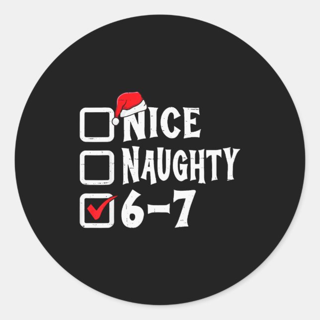 Funny Christmas 67 Meme Six Seven Nice Naughty 6-7 Classic Round Sticker (Front)