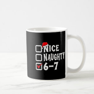 Funny Christmas 67 Meme Six Seven Nice Naughty 6-7 Coffee Mug