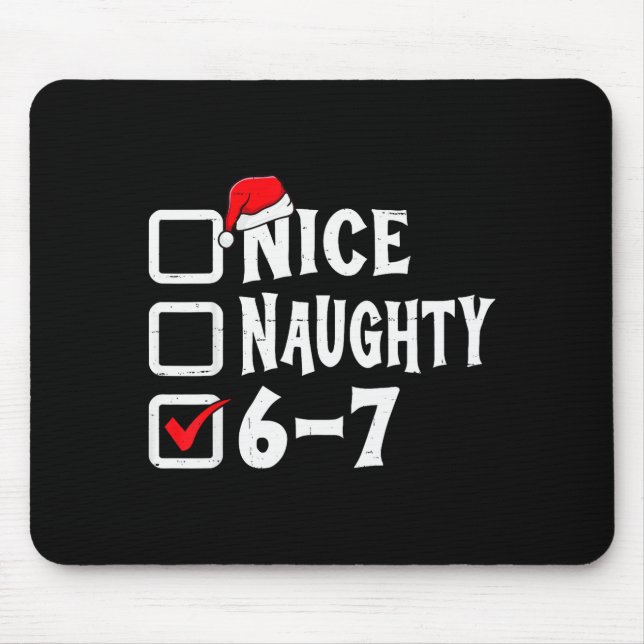 Funny Christmas 67 Meme Six Seven Nice Naughty 6-7 Mouse Pad (Front)