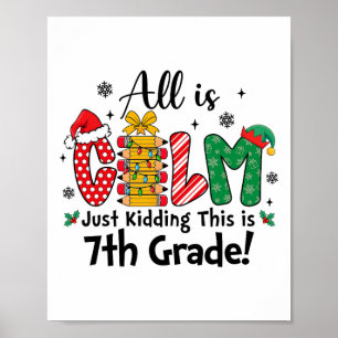 Funny Christmas All Is Calm Just Kidding This Is 7 Poster