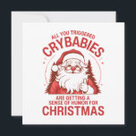 Funny Christmas Anti Woke Santa Claus Holiday Card<br><div class="desc">Funny anti-woke Christmas design depicts a vintage Santa Claus giving a thumbs up and the humorous phrase "All you triggered crybabies are getting a sense of humor for Christmas." This hilarious social commentary Christmas design makes a nice gift for anyone who likes politics, freedom, is anti-woke and likes rude Christmas...</div>