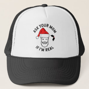 Funny Christmas Ask Your Mum If I'm Real Santa Trucker Hat