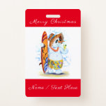 Funny Christmas Badge with Snowman Surfer ID Badge<br><div class="desc">Funny Christmas Badgees with Summer Snowman Surfer Drinks Fresh Cocktail Exotic Holiday Fun Drawing Badge - Choose / Add Your Unique Text / Name / Colour - Make Your Special Gift - Resize and move or remove and add elements / text with customisation tool ! Drawing and Design by MIGNED....</div>