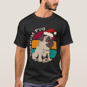 Funny Christmas Bah Hum Pug Christmas Pug Dog Love T-Shirt