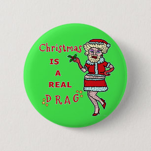 Funny Christmas Bah Humbug Santa in Drag 6 Cm Round Badge
