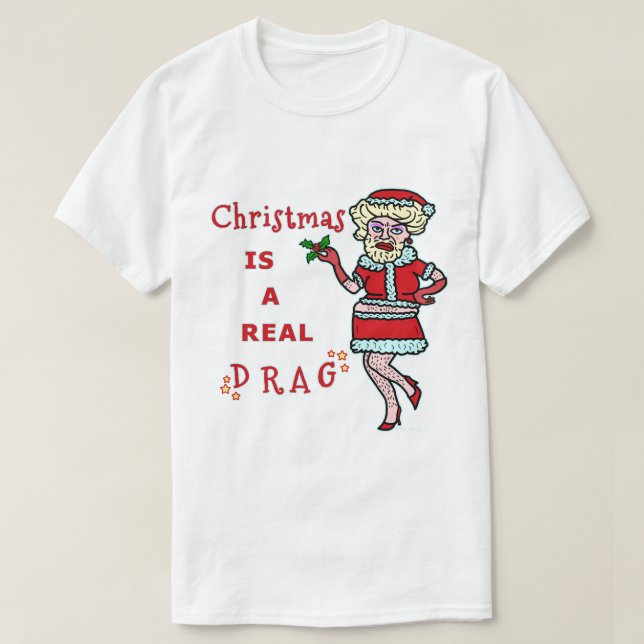 Funny Christmas Bah Humbug Santa in Drag T-Shirt (Design Front)