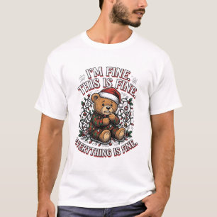 Funny Christmas Bear Everything Is Fine Shirt_1 T-Shirt