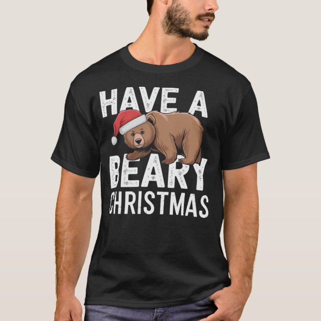 Funny Christmas Bear Pun - Have A Beary Christmas T-Shirt (Front)