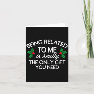 Funny Christmas Being Related To Me Family Joke  Card