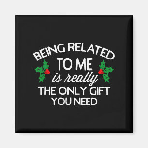 Funny Christmas Being Related To Me Family Joke Magnet