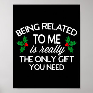 Funny Christmas Being Related To Me Family Joke Poster
