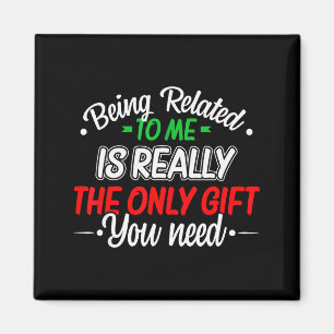 Funny Christmas Being Related To Me Family Joke Xm Magnet