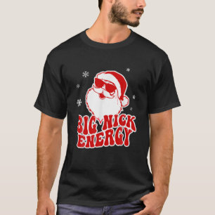 Funny Christmas Big Nick Energy Santa Naughty Adul T-Shirt