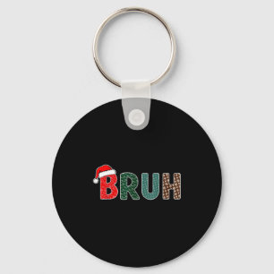 Funny Christmas Bruh Meme For Men Women Kids Girls Key Ring