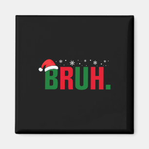 Funny Christmas Bruh Xmas Boys Mens Womens - Bruh Magnet