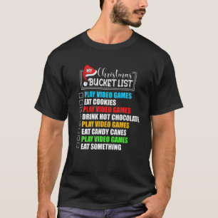 Funny Christmas Bucket List Santa Hat Gaming Lover T-Shirt
