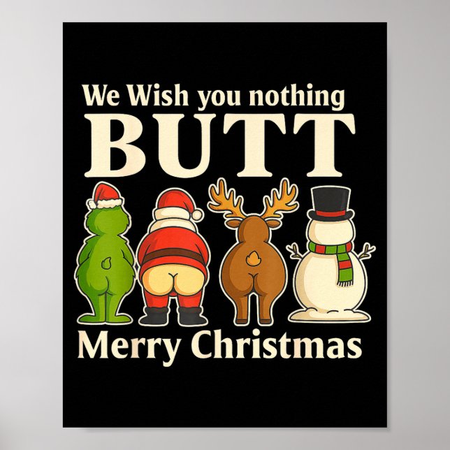 Funny Christmas Butt - We Wish You Merry Xmas  Poster (Front)