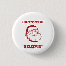 Funny Christmas Button- Don't Stop Believin'