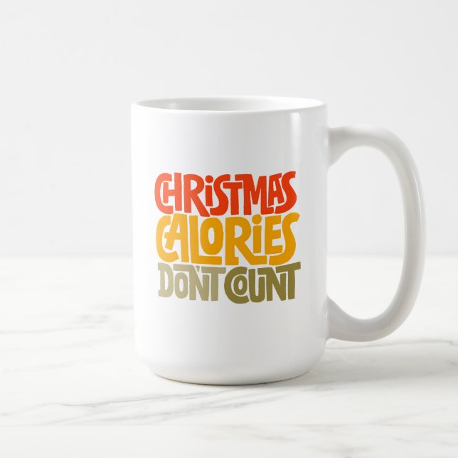 Funny Christmas Calories Don’t Count Design Coffee Mug (Right)
